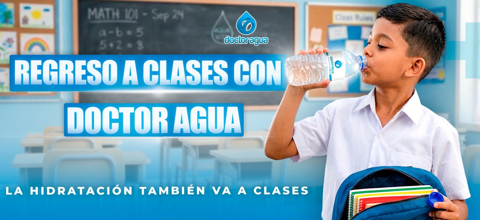 Campaña Oficial Regreso a Clases con Doctor Agua - La Hidratación También Va a Clases
